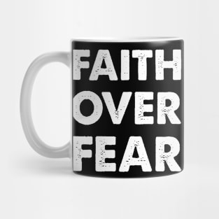 Faith Over Fear Mug